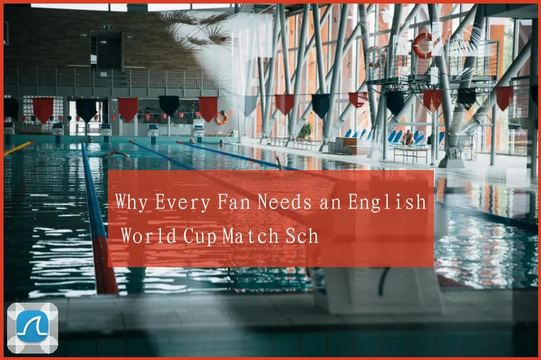 Why Every Fan Needs an English World Cup Match Sch